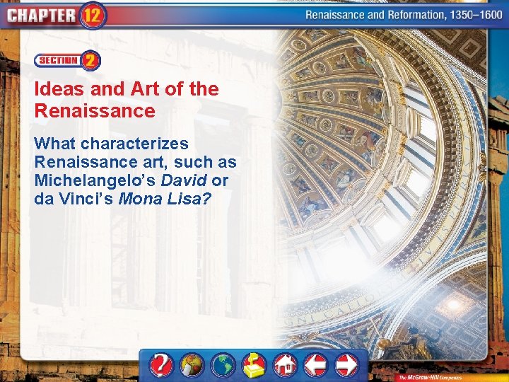 Ideas and Art of the Renaissance What characterizes Renaissance art, such as Michelangelo’s David