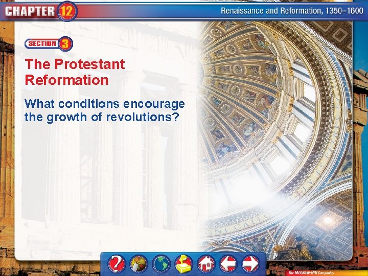 The Protestant Reformation What conditions encourage the growth of revolutions? 