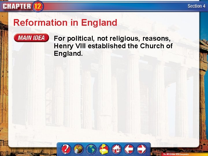 Reformation in England For political, not religious, reasons, Henry VIII established the Church of