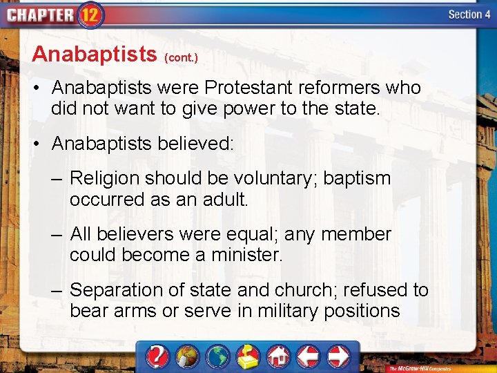 Anabaptists (cont. ) • Anabaptists were Protestant reformers who did not want to give