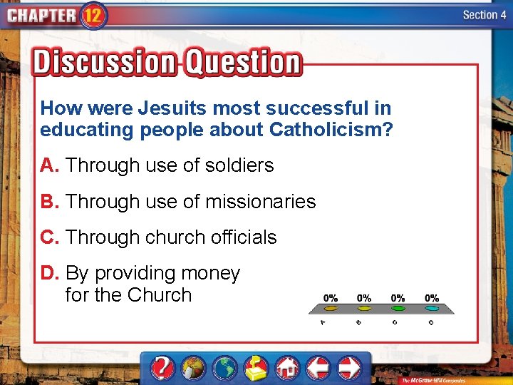 How were Jesuits most successful in educating people about Catholicism? A. Through use of