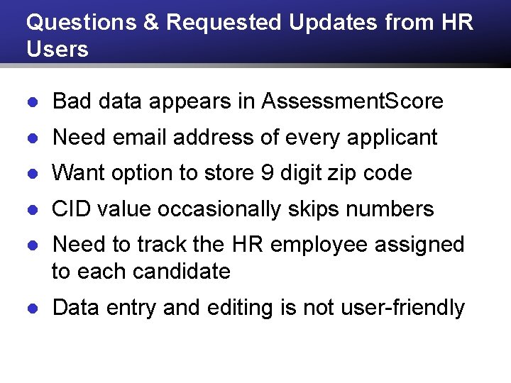 Questions & Requested Updates from HR Users l Bad data appears in Assessment. Score