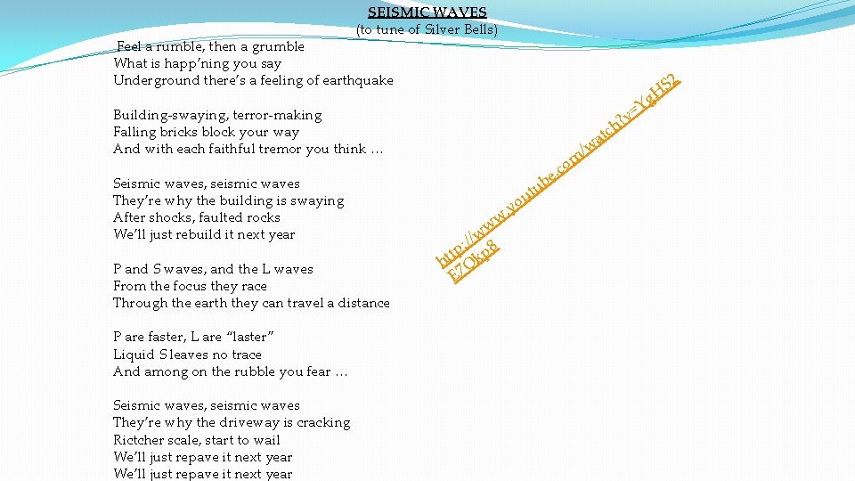 SEISMIC WAVES (to tune of Silver Bells) Feel a rumble, then a grumble What