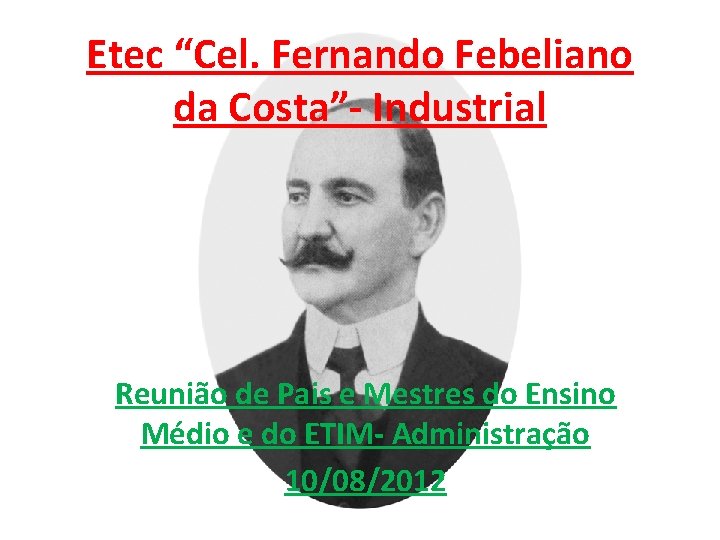 Etec “Cel. Fernando Febeliano da Costa”- Industrial Reunião de Pais e Mestres do Ensino