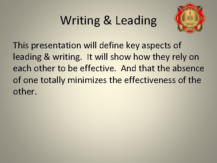 Writing & Leading This presentation will define key aspects of leading & writing. It