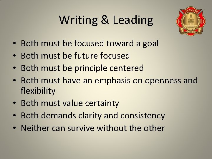 Writing & Leading Both must be focused toward a goal Both must be future