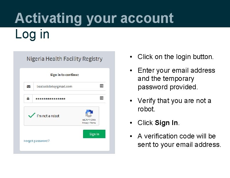 Activating your account Log in • Click on the login button. • Enter your