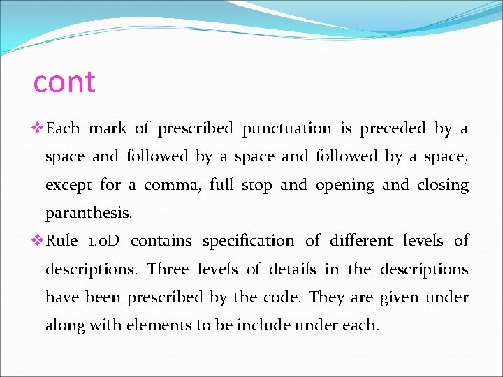 cont v Each mark of prescribed punctuation is preceded by a space and followed