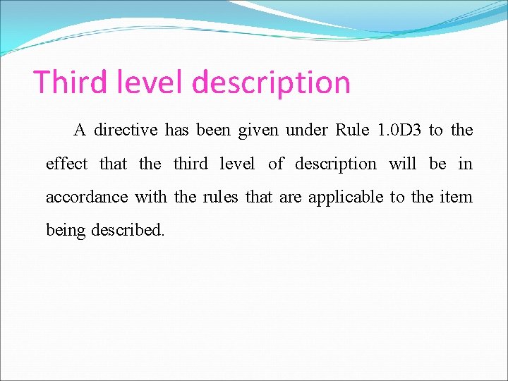 Third level description A directive has been given under Rule 1. 0 D 3