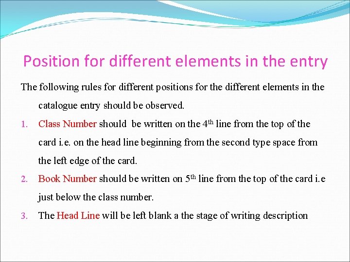 Position for different elements in the entry The following rules for different positions for