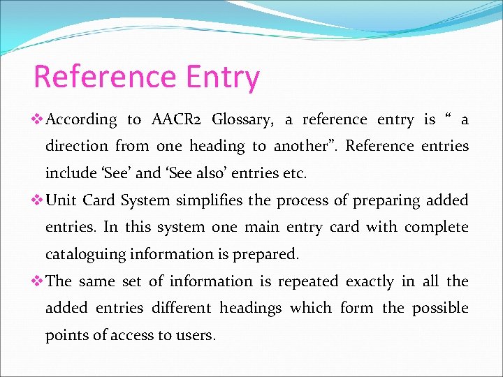 Reference Entry v According to AACR 2 Glossary, a reference entry is “ a