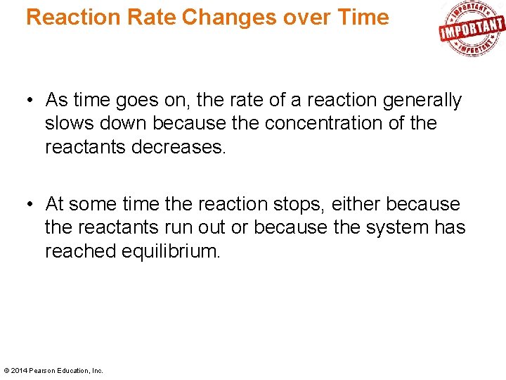 Reaction Rate Changes over Time • As time goes on, the rate of a Reaction Rate Changes over Time • As time goes on, the rate of a