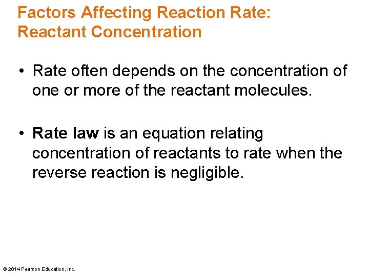 Factors Affecting Reaction Rate: Reactant Concentration • Rate often depends on the concentration of Factors Affecting Reaction Rate: Reactant Concentration • Rate often depends on the concentration of
