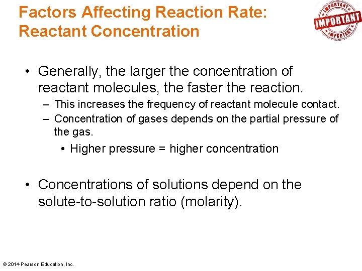 Factors Affecting Reaction Rate: Reactant Concentration • Generally, the larger the concentration of reactant Factors Affecting Reaction Rate: Reactant Concentration • Generally, the larger the concentration of reactant