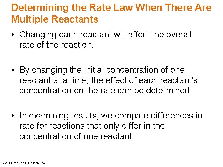 Determining the Rate Law When There Are Multiple Reactants • Changing each reactant will Determining the Rate Law When There Are Multiple Reactants • Changing each reactant will