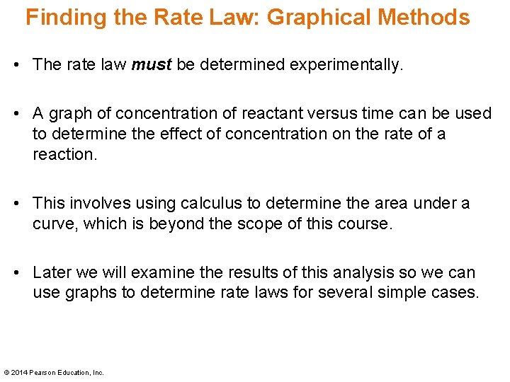 Finding the Rate Law: Graphical Methods • The rate law must be determined experimentally. Finding the Rate Law: Graphical Methods • The rate law must be determined experimentally.