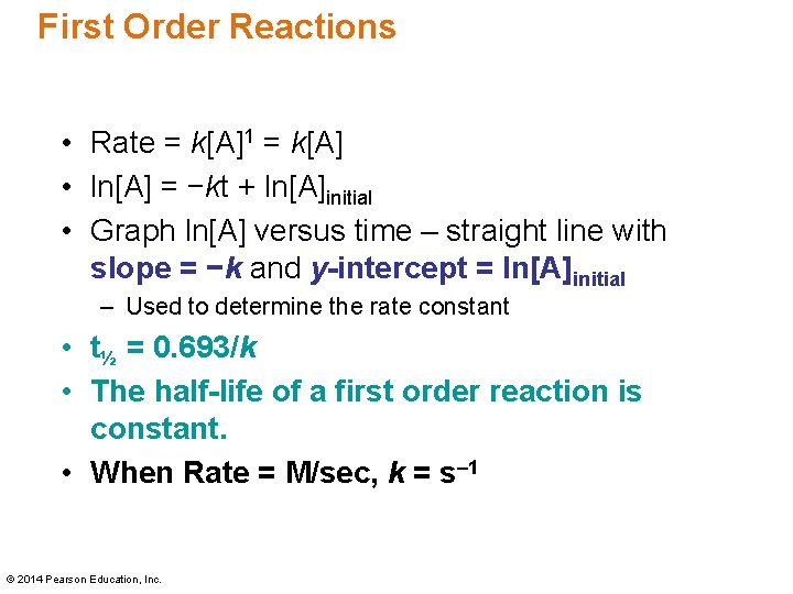 First Order Reactions • Rate = k[A]1 = k[A] • ln[A] = −kt +