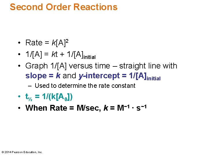 Second Order Reactions • Rate = k[A]2 • 1/[A] = kt + 1/[A]initial •