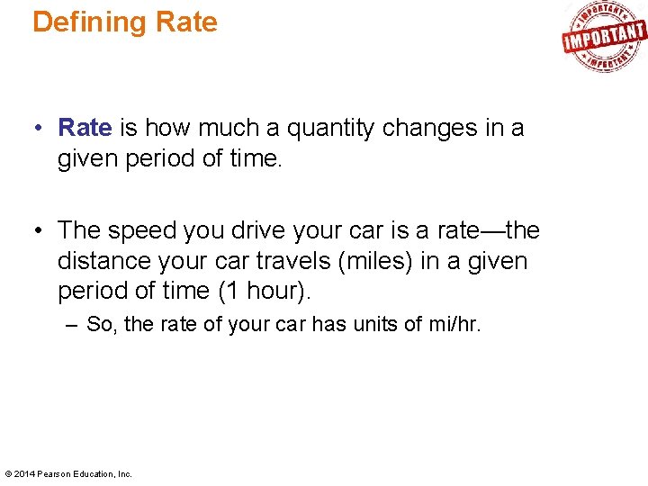 Defining Rate • Rate is how much a quantity changes in a given period Defining Rate • Rate is how much a quantity changes in a given period