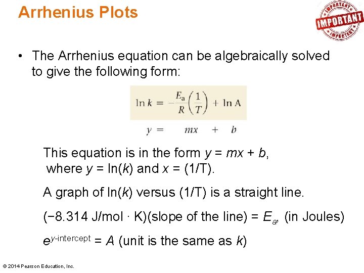 Arrhenius Plots • The Arrhenius equation can be algebraically solved to give the following Arrhenius Plots • The Arrhenius equation can be algebraically solved to give the following
