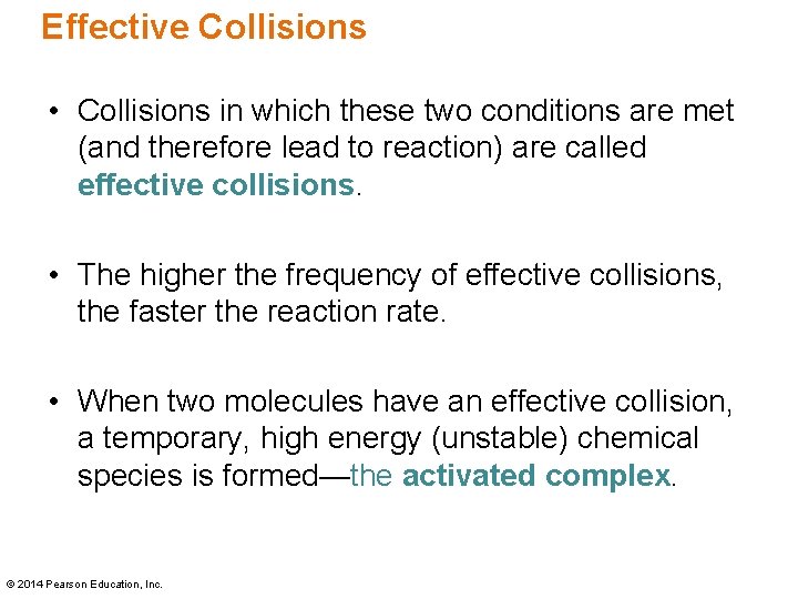 Effective Collisions • Collisions in which these two conditions are met (and therefore lead Effective Collisions • Collisions in which these two conditions are met (and therefore lead