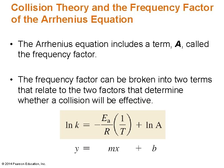 Collision Theory and the Frequency Factor of the Arrhenius Equation • The Arrhenius equation Collision Theory and the Frequency Factor of the Arrhenius Equation • The Arrhenius equation