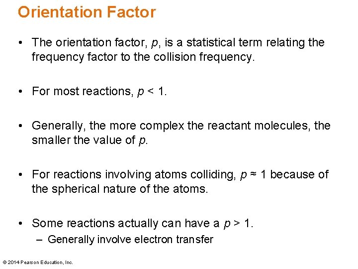 Orientation Factor • The orientation factor, p, is a statistical term relating the frequency Orientation Factor • The orientation factor, p, is a statistical term relating the frequency
