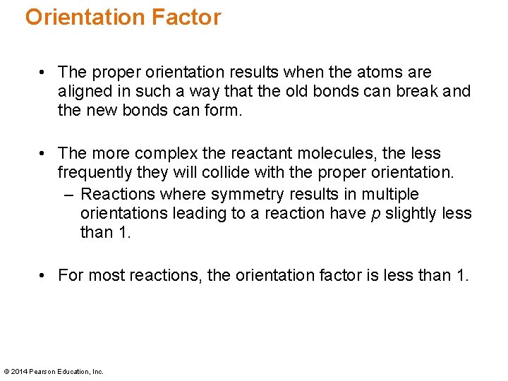 Orientation Factor • The proper orientation results when the atoms are aligned in such Orientation Factor • The proper orientation results when the atoms are aligned in such