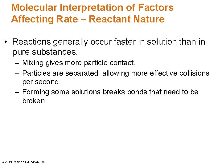 Molecular Interpretation of Factors Affecting Rate – Reactant Nature • Reactions generally occur faster Molecular Interpretation of Factors Affecting Rate – Reactant Nature • Reactions generally occur faster