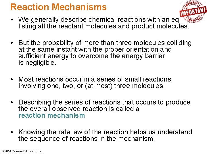 Reaction Mechanisms • We generally describe chemical reactions with an equation listing all the Reaction Mechanisms • We generally describe chemical reactions with an equation listing all the