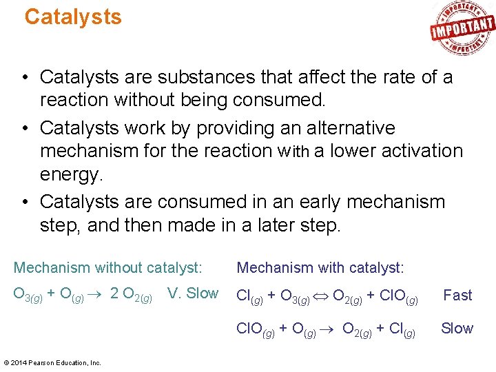 Catalysts • Catalysts are substances that affect the rate of a reaction without being Catalysts • Catalysts are substances that affect the rate of a reaction without being