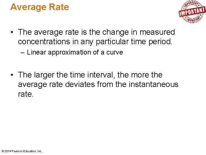 Average Rate • The average rate is the change in measured concentrations in any Average Rate • The average rate is the change in measured concentrations in any