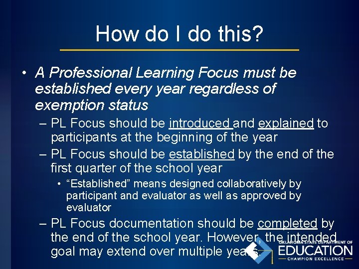 How do I do this? • A Professional Learning Focus must be established every