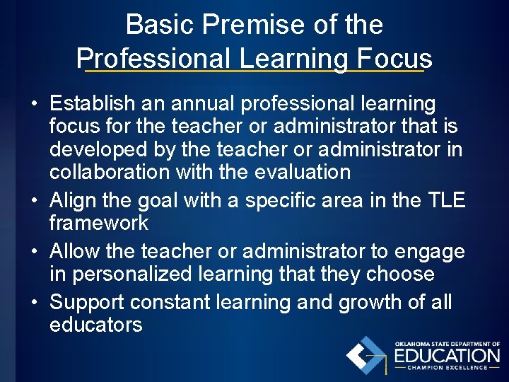 Basic Premise of the Professional Learning Focus • Establish an annual professional learning focus