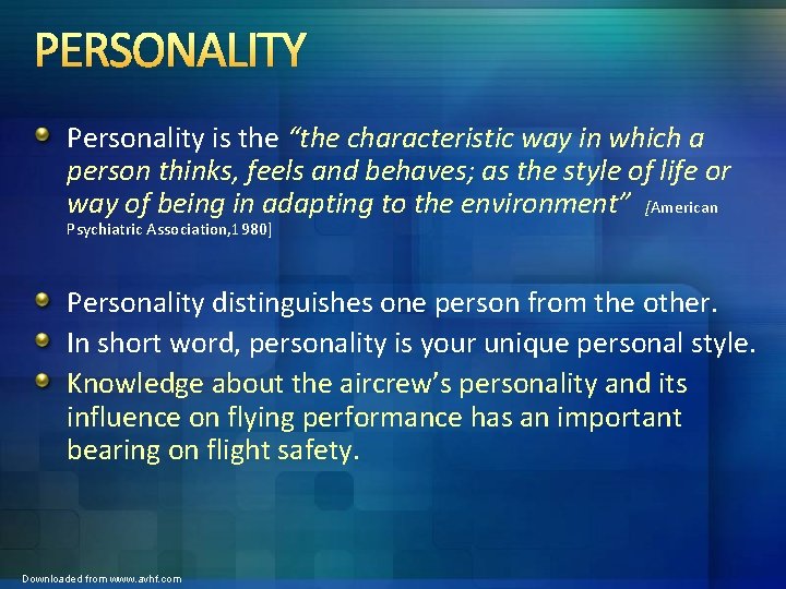 PERSONALITY Personality is the “the characteristic way in which a person thinks, feels and