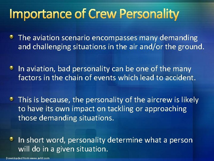 Importance of Crew Personality The aviation scenario encompasses many demanding and challenging situations in