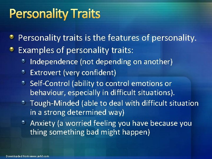 Personality Traits Personality traits is the features of personality. Examples of personality traits: Independence