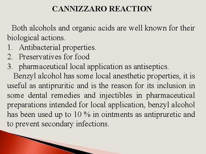 CANNIZZARO REACTION Both alcohols and organic acids are well known for their biological actions.