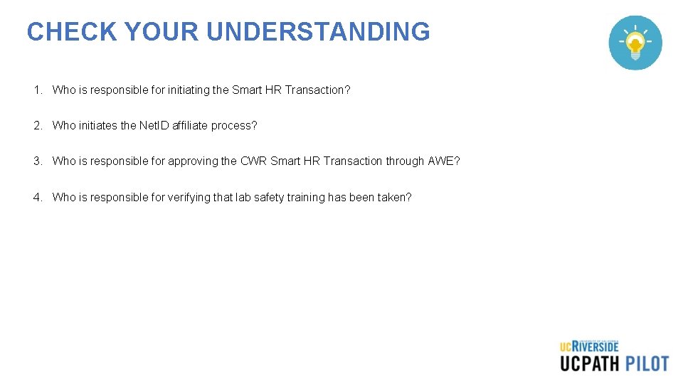 CHECK YOUR UNDERSTANDING 1. Who is responsible for initiating the Smart HR Transaction? 2.