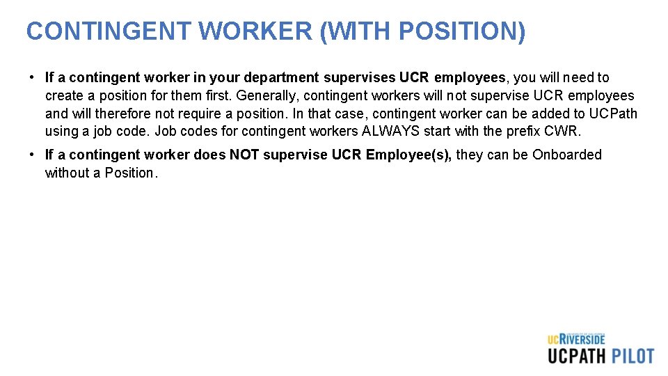 CONTINGENT WORKER (WITH POSITION) • If a contingent worker in your department supervises UCR