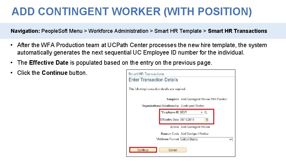 ADD CONTINGENT WORKER (WITH POSITION) Navigation: People. Soft Menu > Workforce Administration > Smart