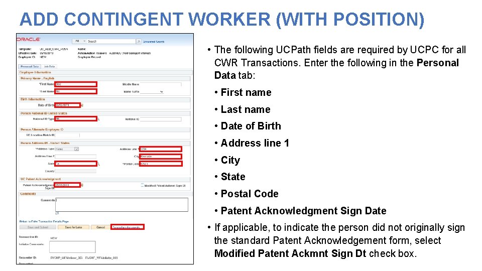 ADD CONTINGENT WORKER (WITH POSITION) • The following UCPath fields are required by UCPC