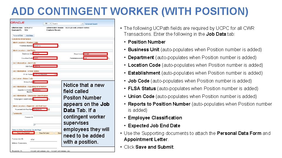 ADD CONTINGENT WORKER (WITH POSITION) • The following UCPath fields are required by UCPC