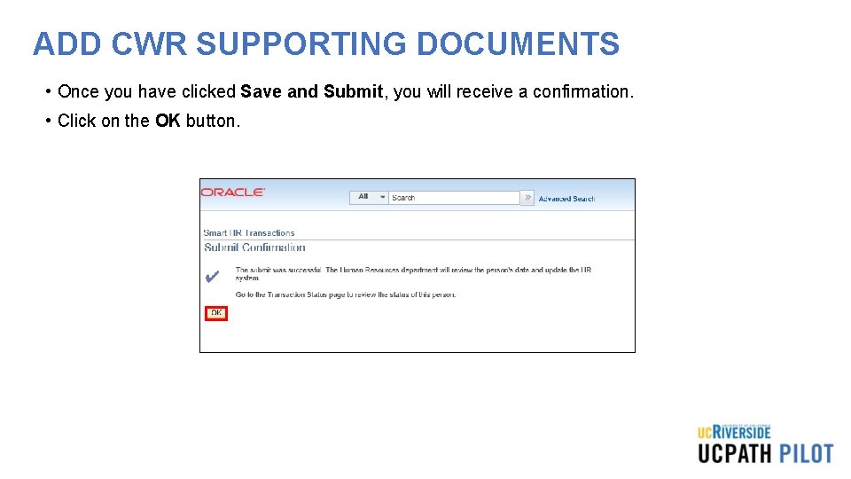 ADD CWR SUPPORTING DOCUMENTS • Once you have clicked Save and Submit, you will