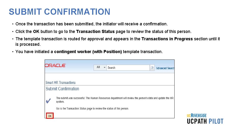 SUBMIT CONFIRMATION • Once the transaction has been submitted, the initiator will receive a