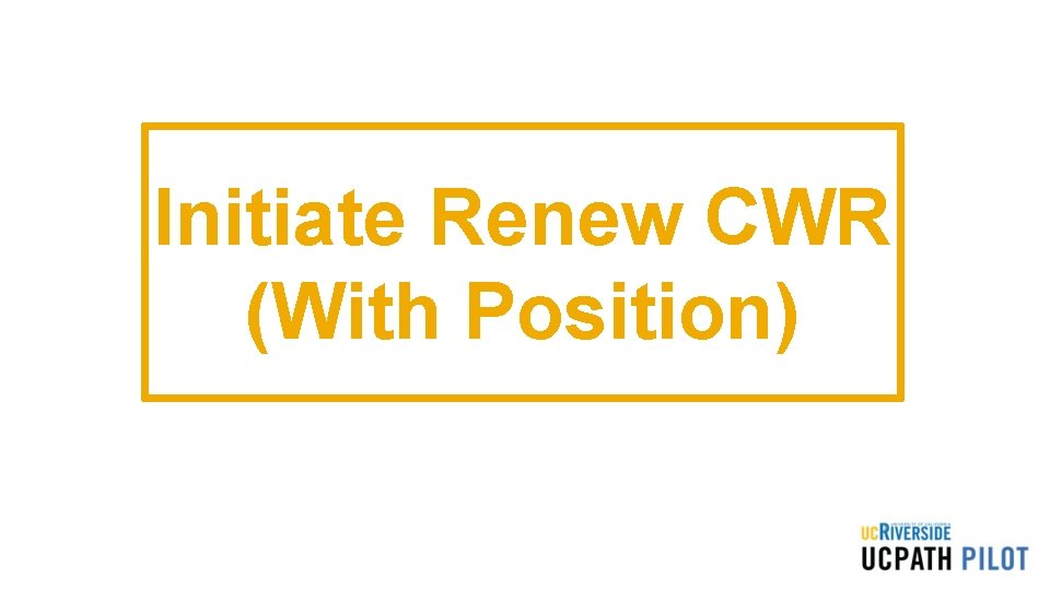 Initiate Renew CWR (With Position) 