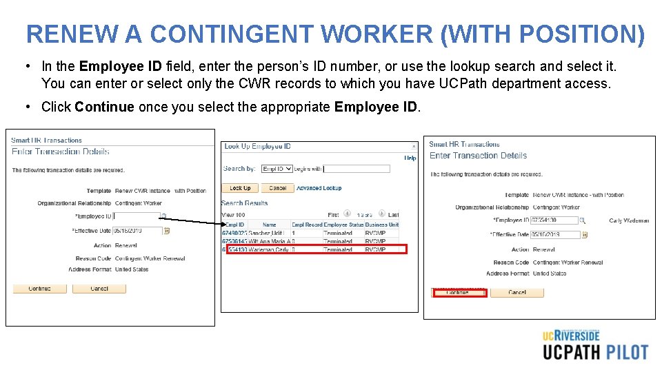 RENEW A CONTINGENT WORKER (WITH POSITION) • In the Employee ID field, enter the