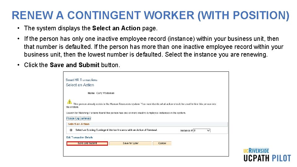 RENEW A CONTINGENT WORKER (WITH POSITION) • The system displays the Select an Action