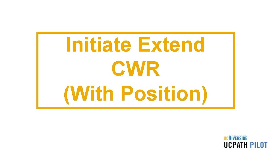 Initiate Extend CWR (With Position) 