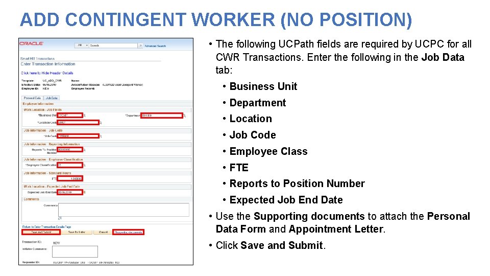 ADD CONTINGENT WORKER (NO POSITION) • The following UCPath fields are required by UCPC